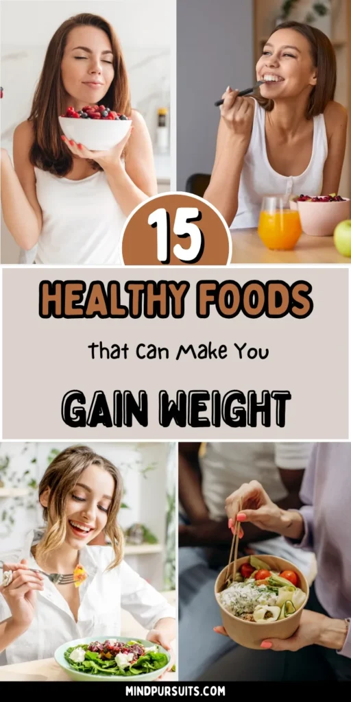 15 Healthy Foods That Can Make You Gain Weight