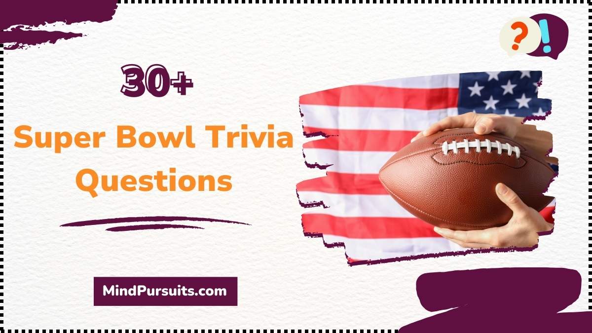 30 Best Super Bowl Trivia Questions