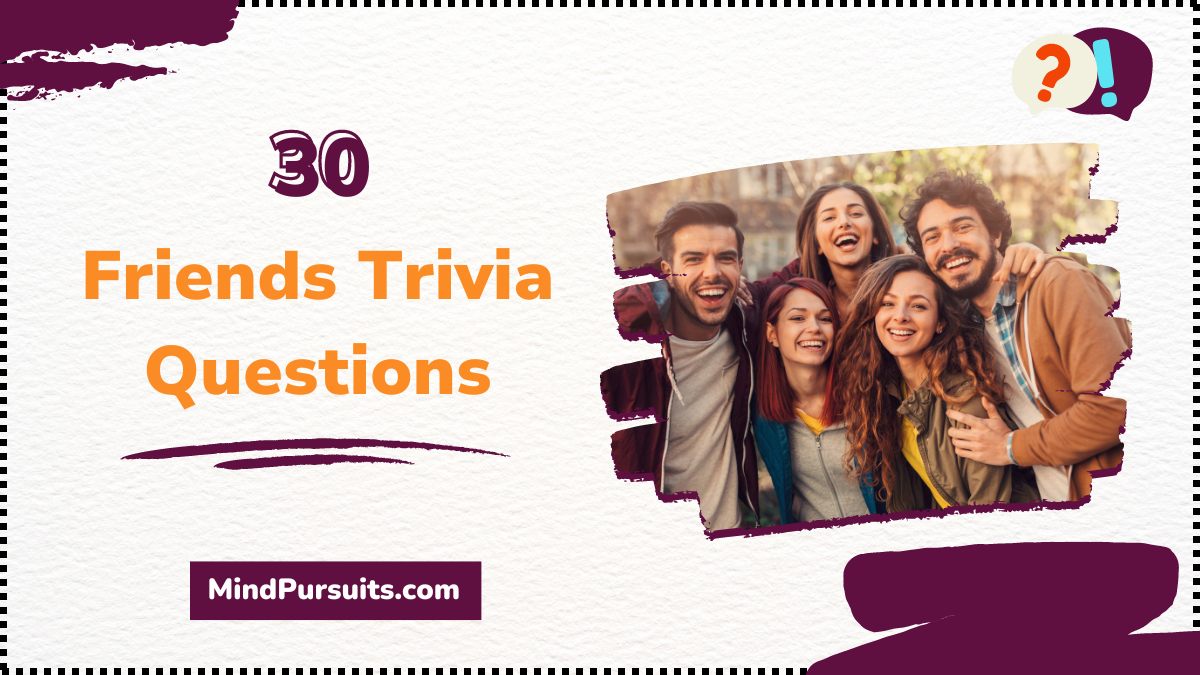 30 Friends Trivia Questions