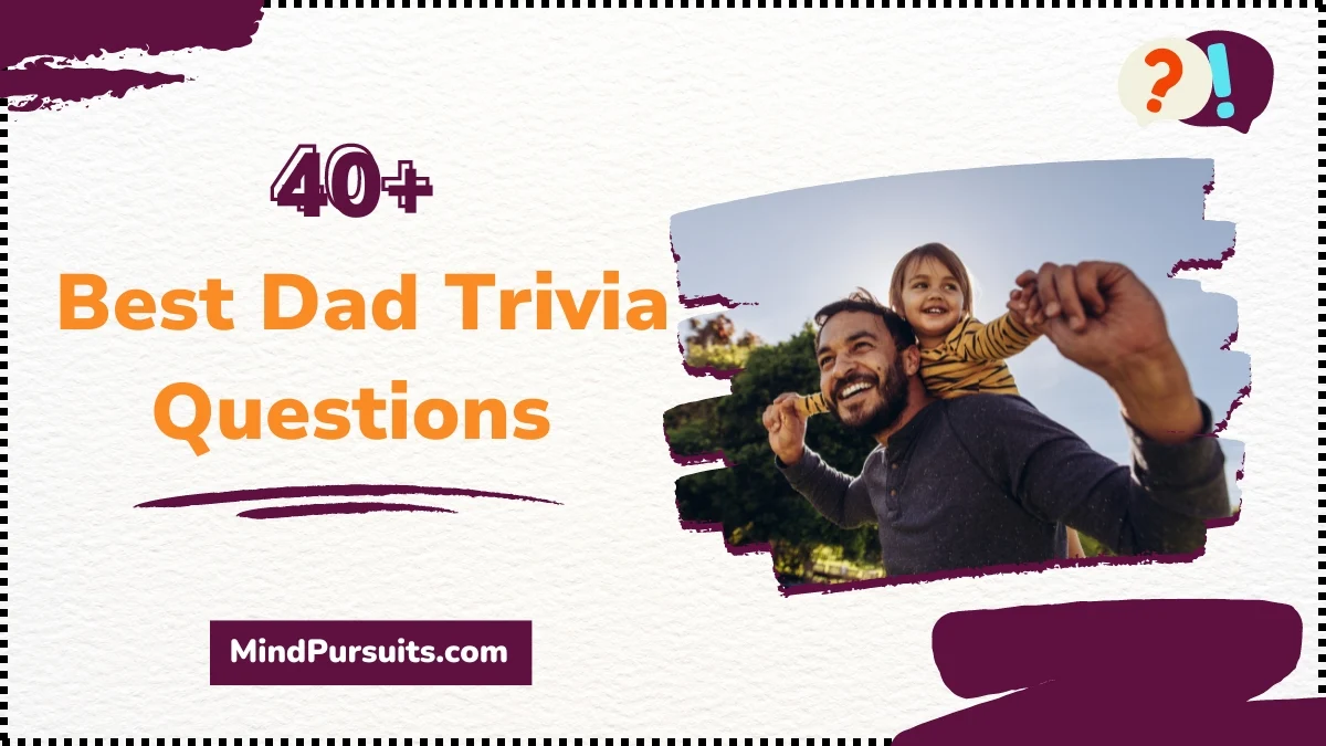 40 Best Dad Trivia Questions