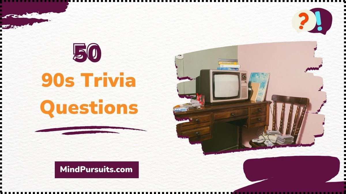 50 Best 90s Trivia Questions (Flashback Challenges)