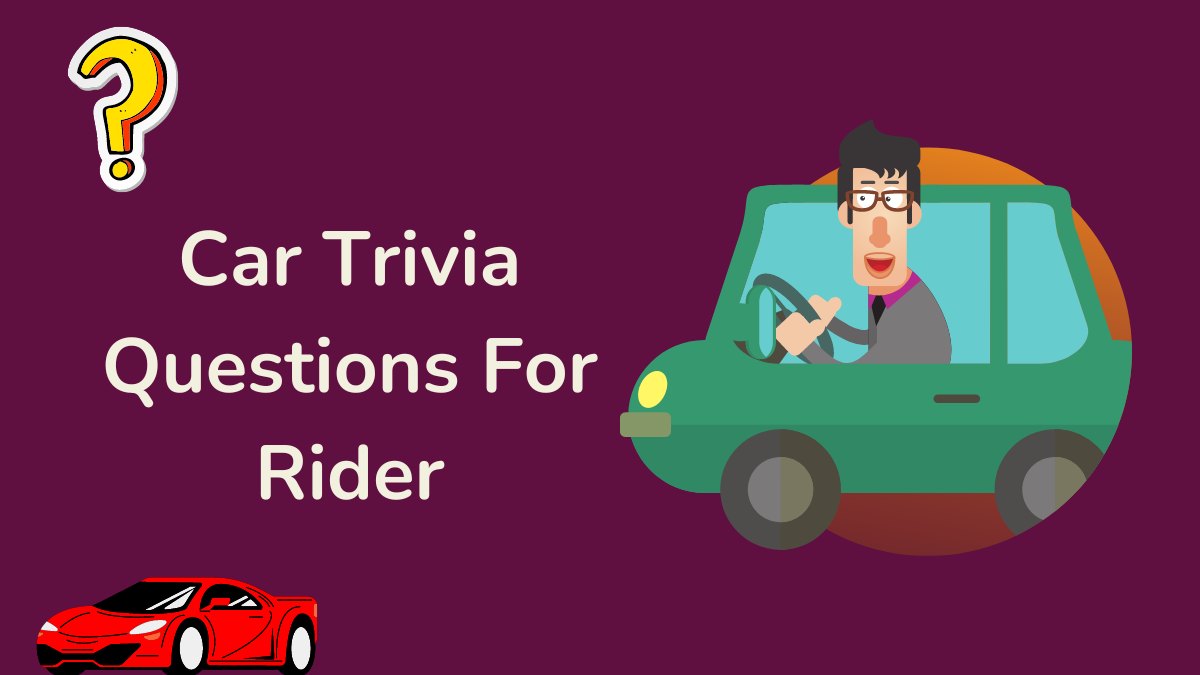 Car Trivia Questions For Rider