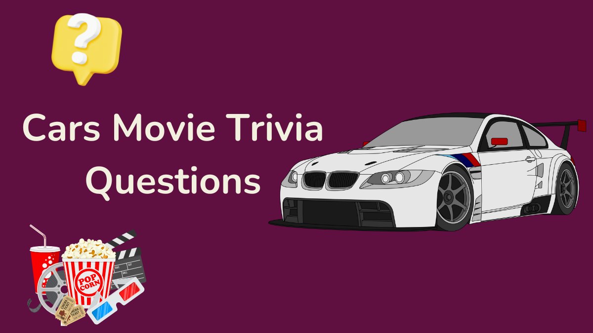 Cars Movie Trivia Questions