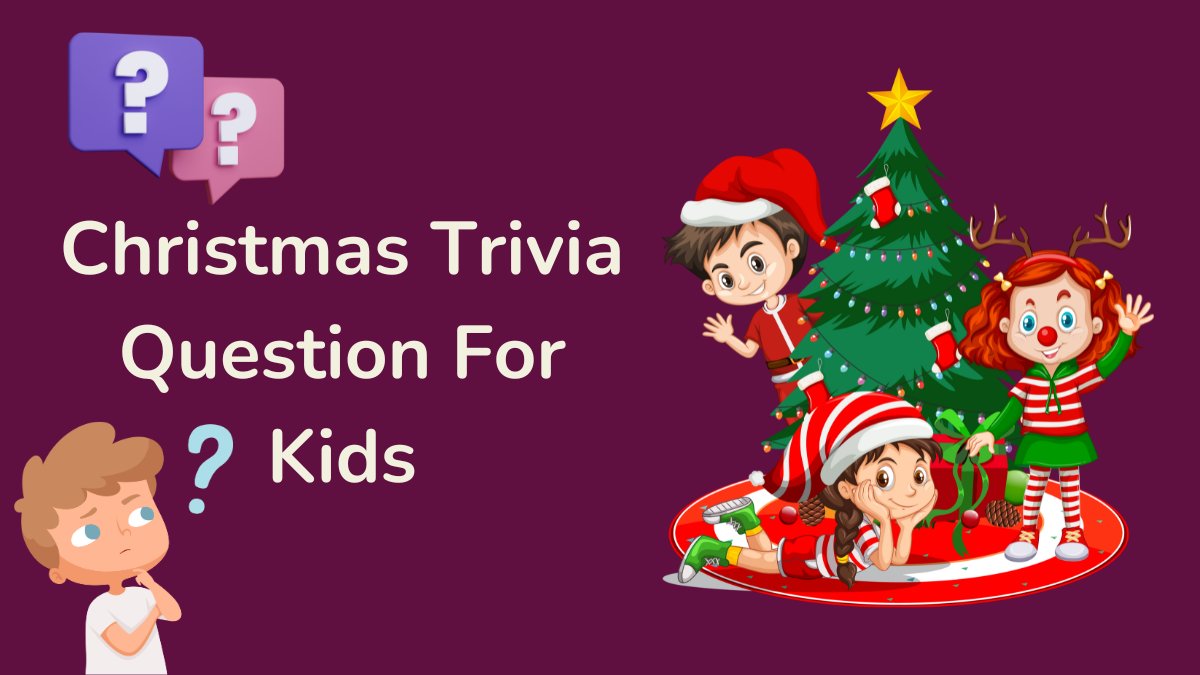 Christmas  Trivia Question For Kids