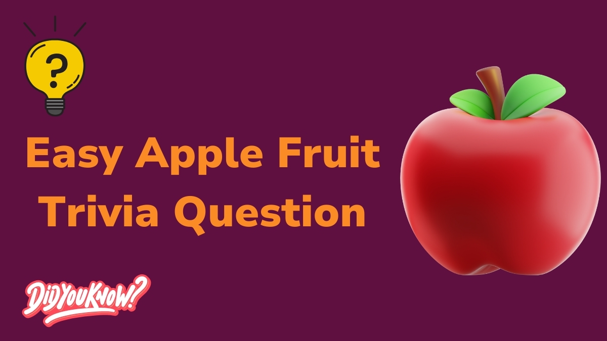 Easy Apple Fruit Trivia Question