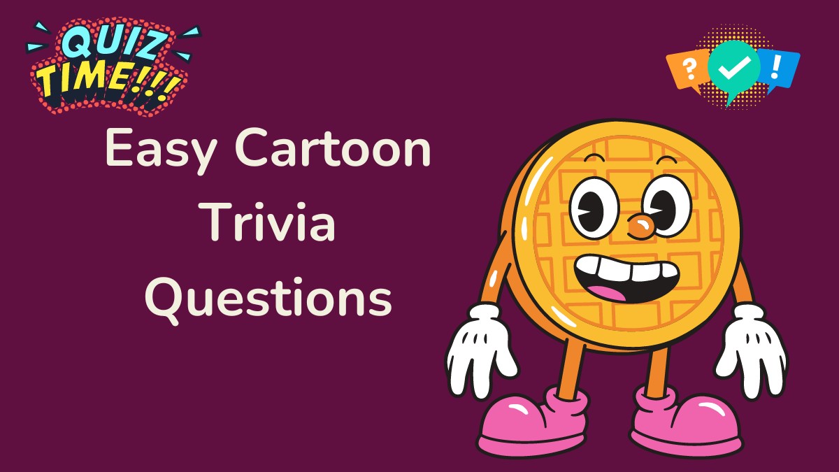 Easy Cartoon Trivia Questions