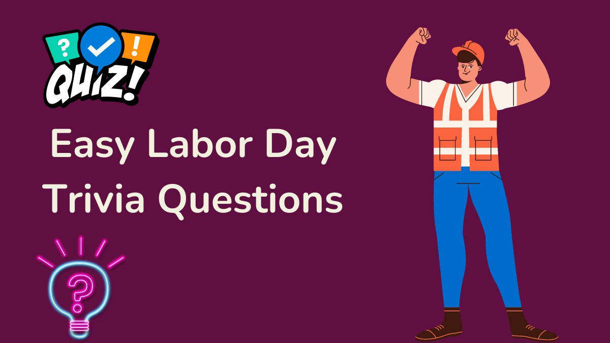 Easy Labor Day Trivia Questions