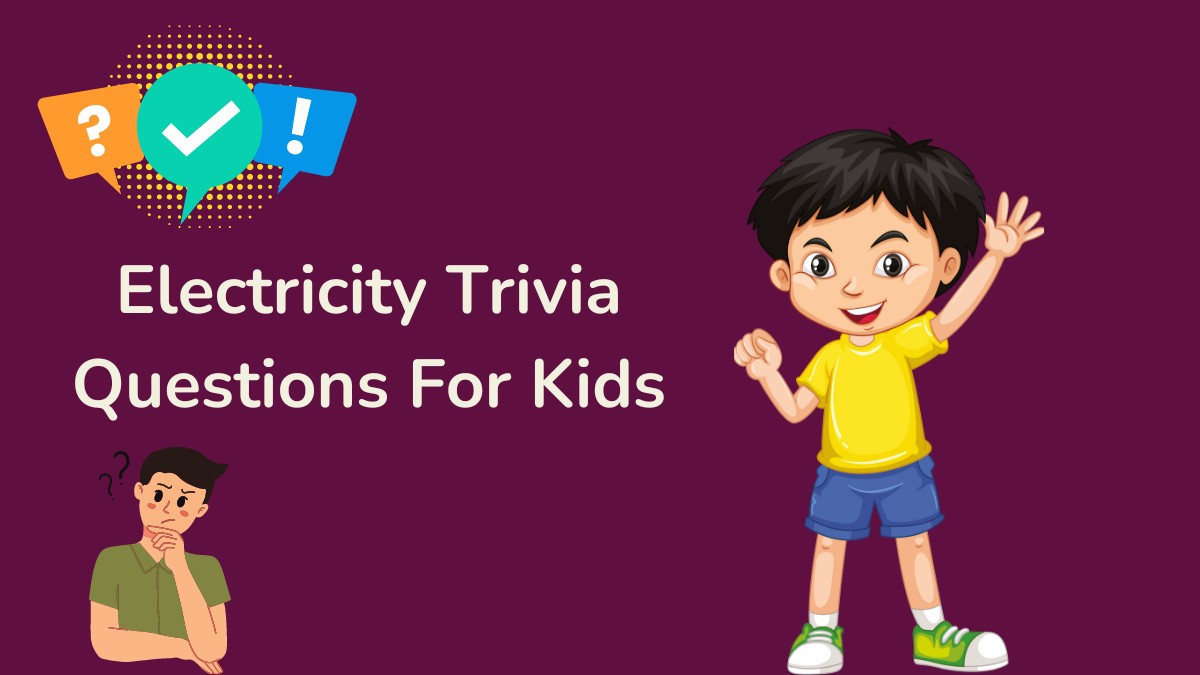 Electricity Trivia Questions For Kids