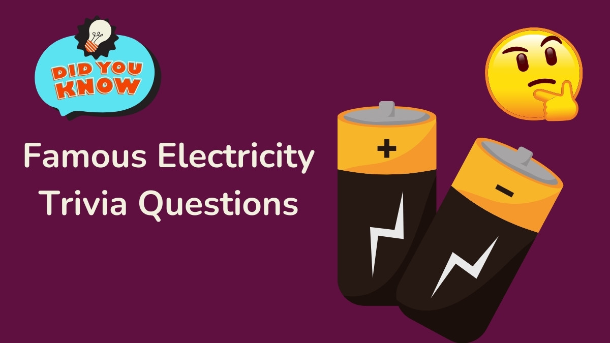 Famous Electricity Trivia Questions