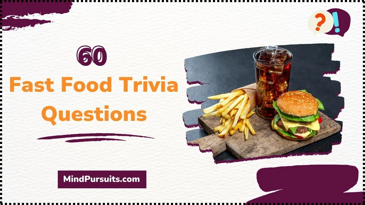 60 Best Fast Food Trivia Questions (Test Your Knowledge)