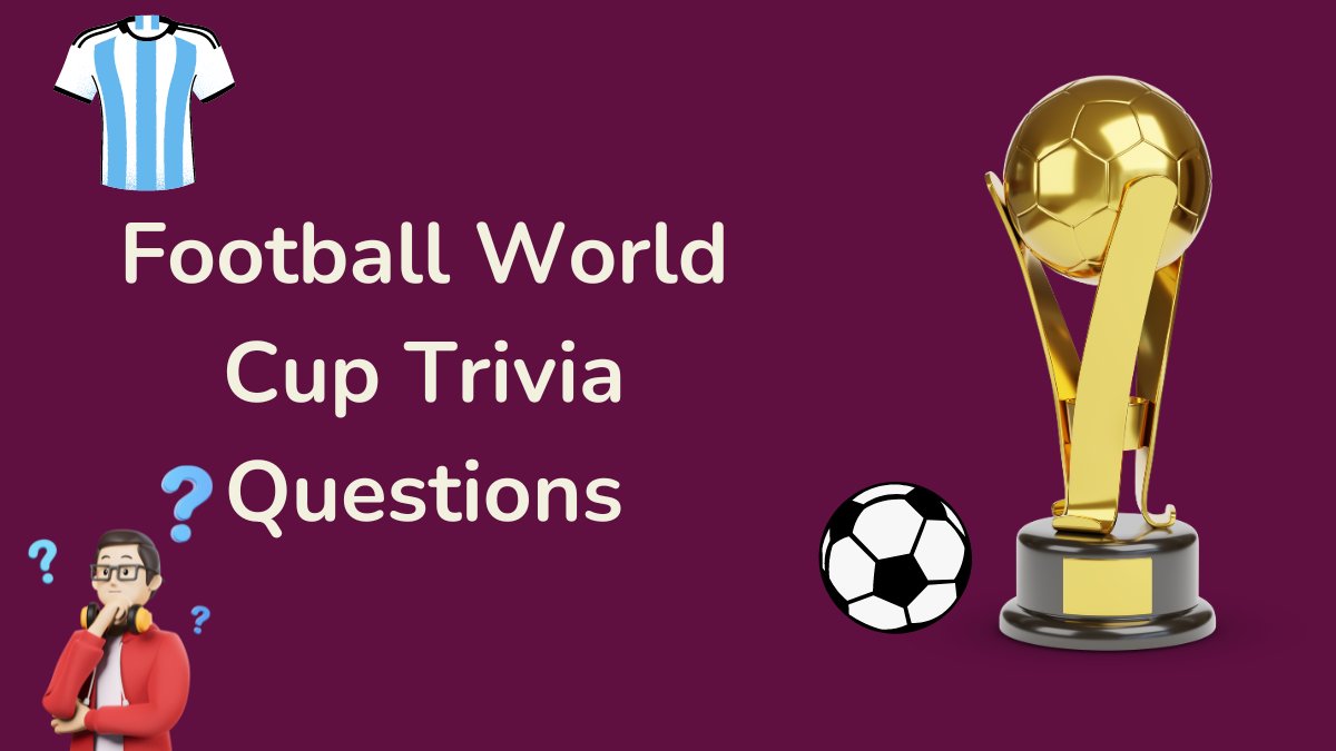 Football World Cup Trivia Questions