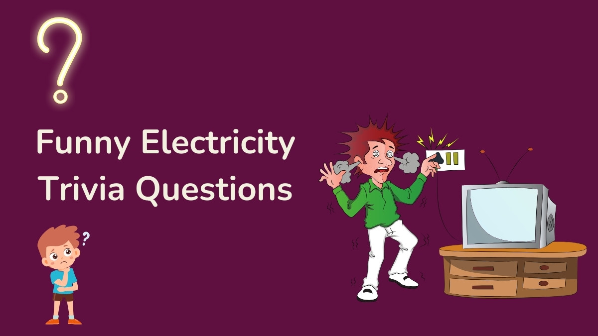 Funny Electricity Trivia Questions