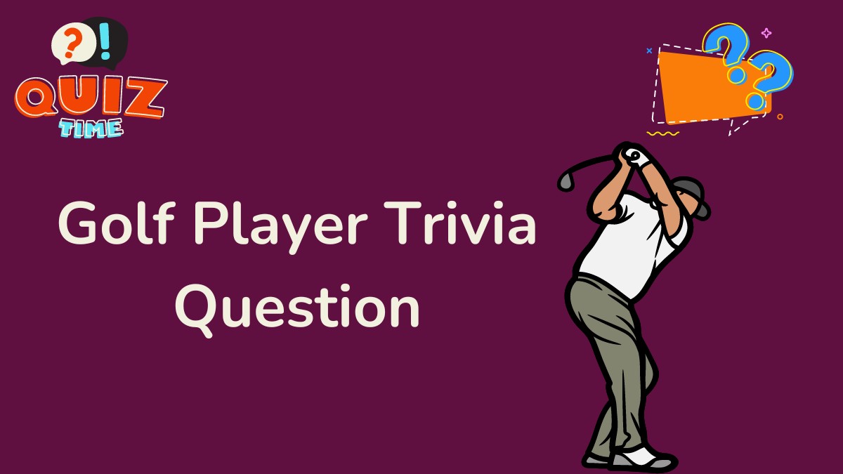 Golf Player Trivia Question