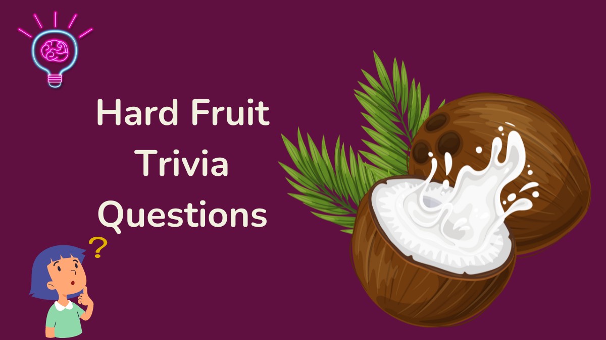 Hard Fruit Trivia Questions