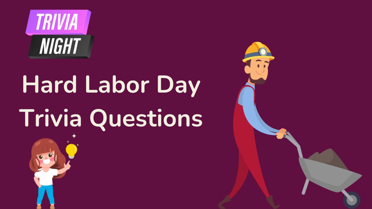 Hard Labor Day Trivia Questions