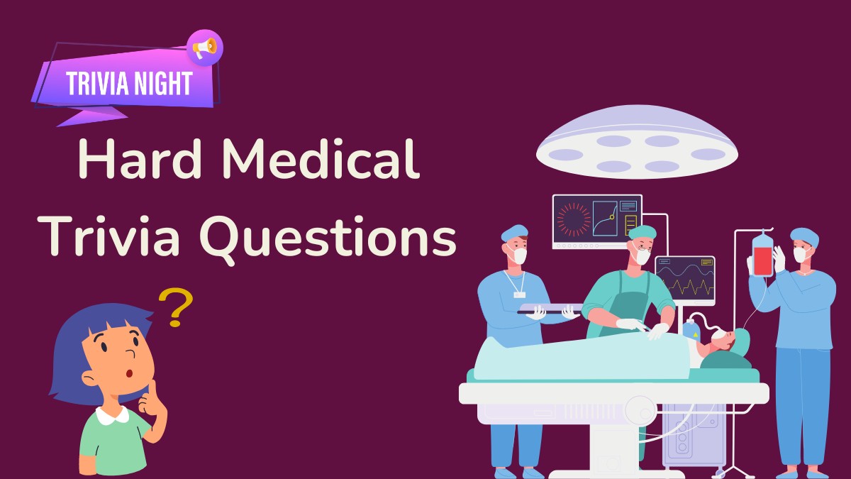 Hard Medical Trivia Questions