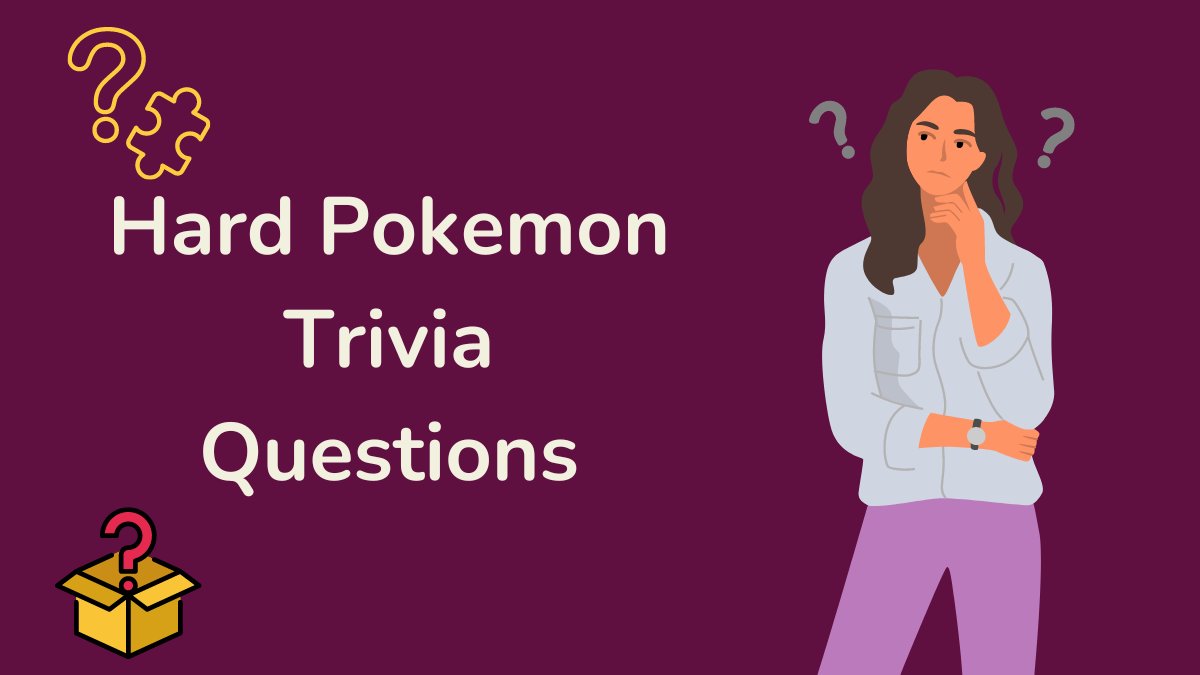 Hard Pokemon Trivia Questions