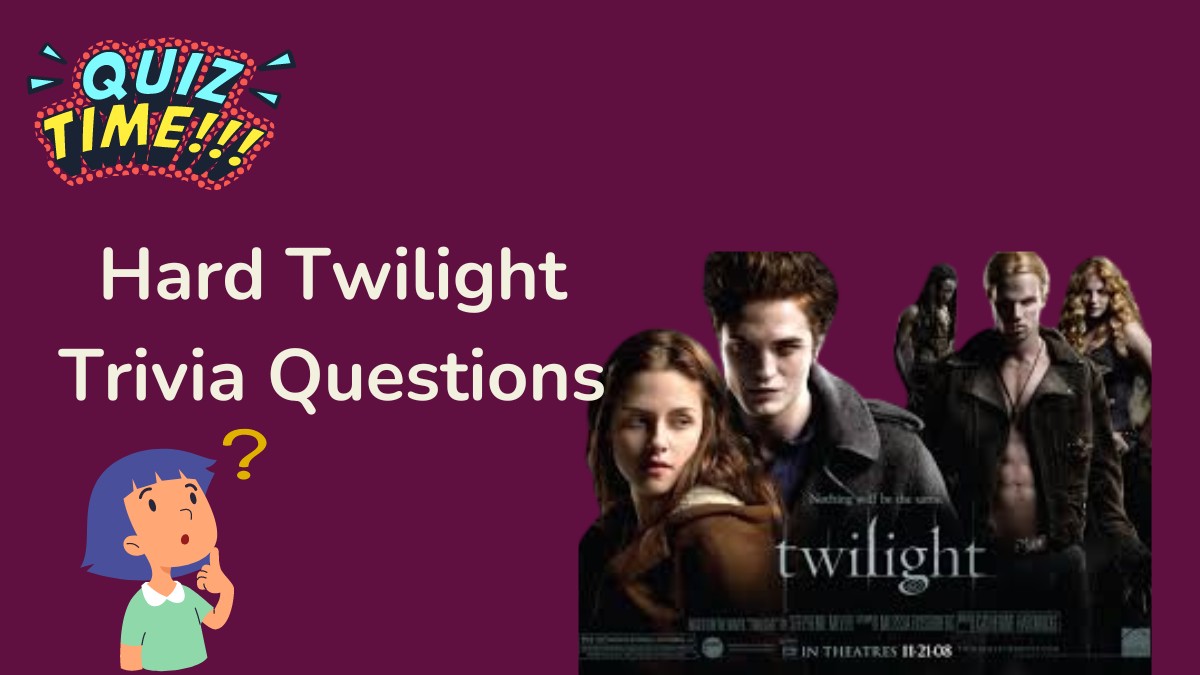 Hard Twilight Trivia Questions