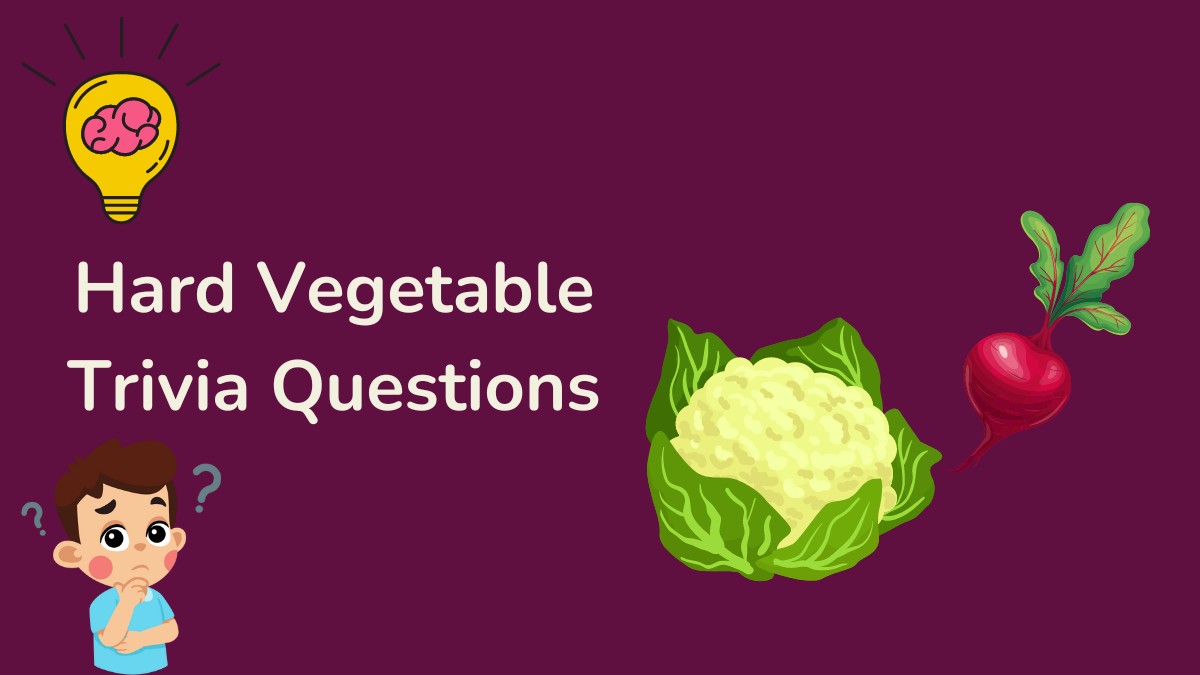 Hard Vegetable Trivia Questions