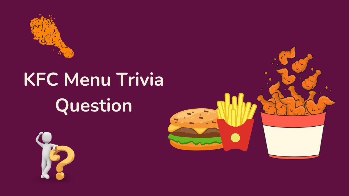 KFC Menu Trivia Question