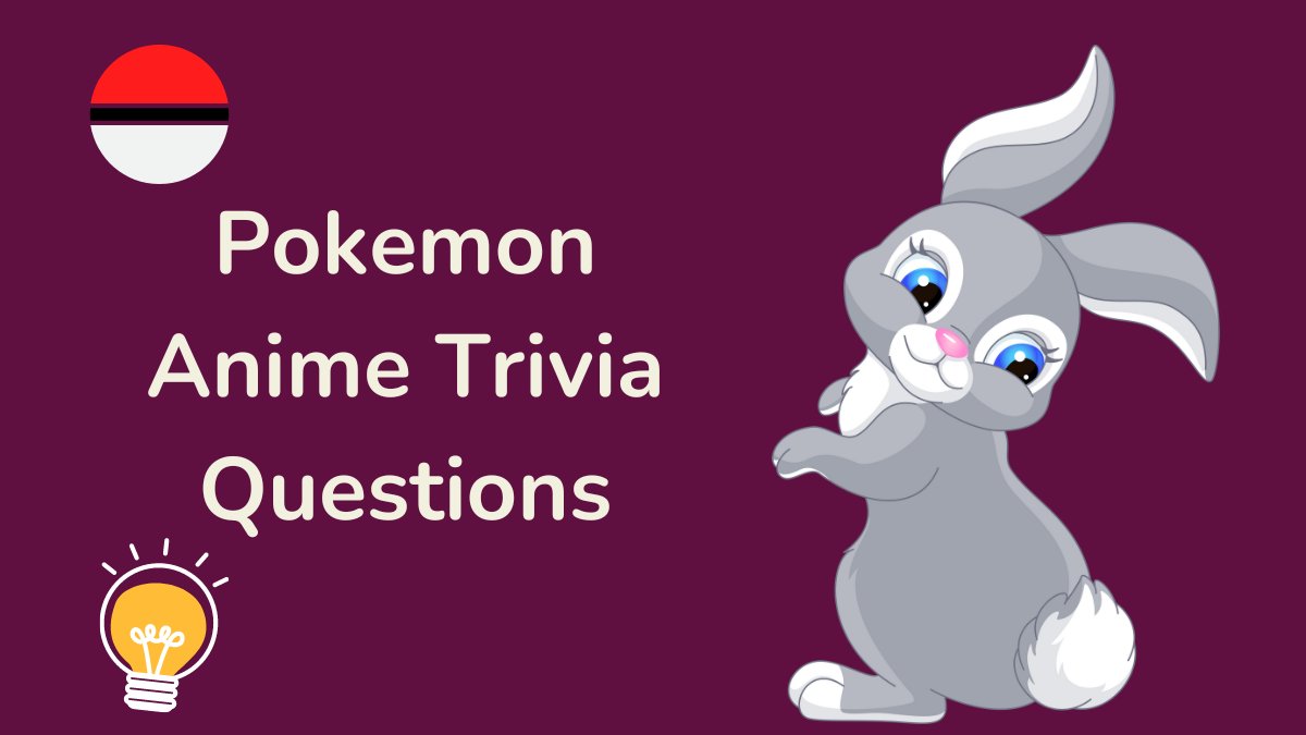 Pokemon Anime Trivia Questions