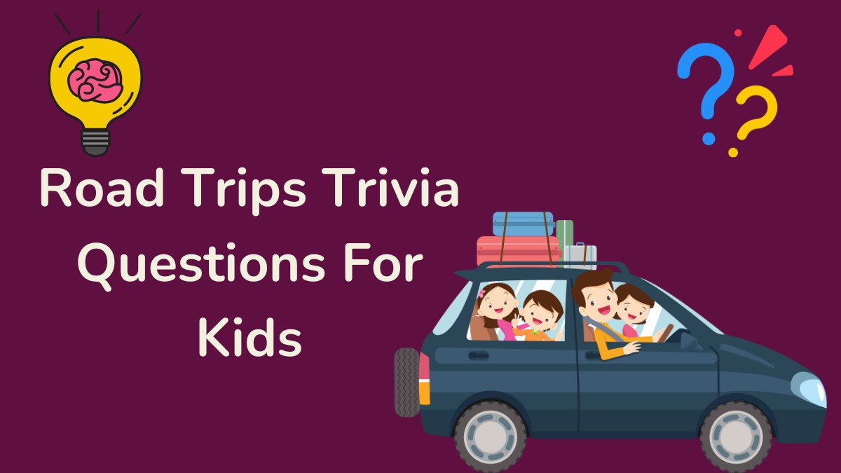 Road Trips Trivia Questions For Kids
