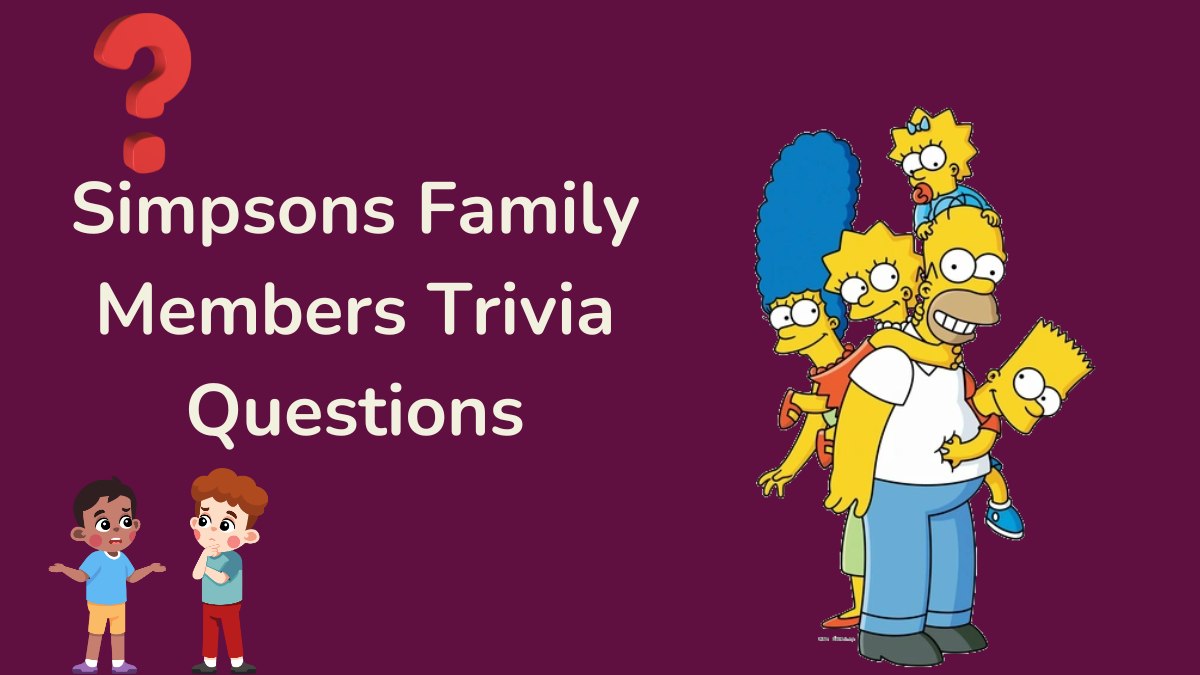 Simpsons Family Members Trivia Questions