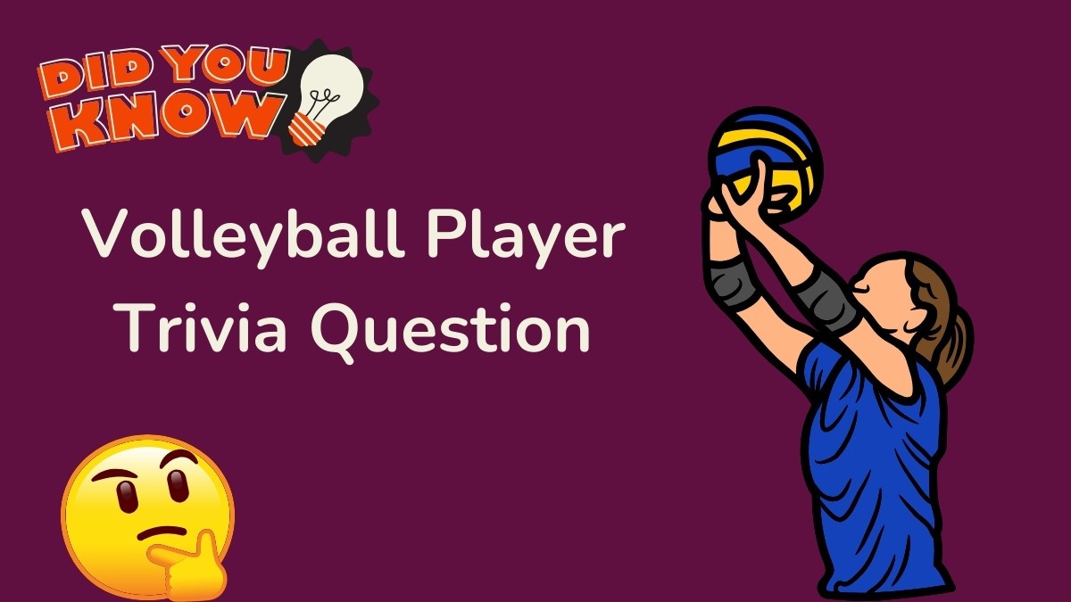 Volleyball Player Trivia Question