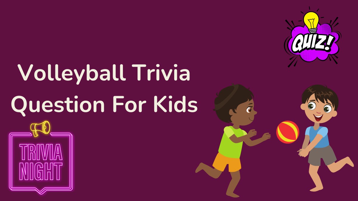 Volleyball Trivia Question For Kids